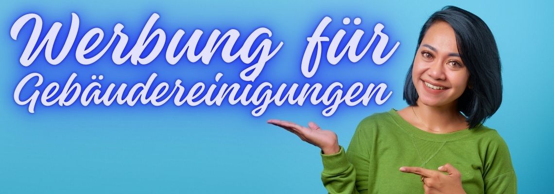 Werbung und Kundengewinnung für eine Gebäudereinigung